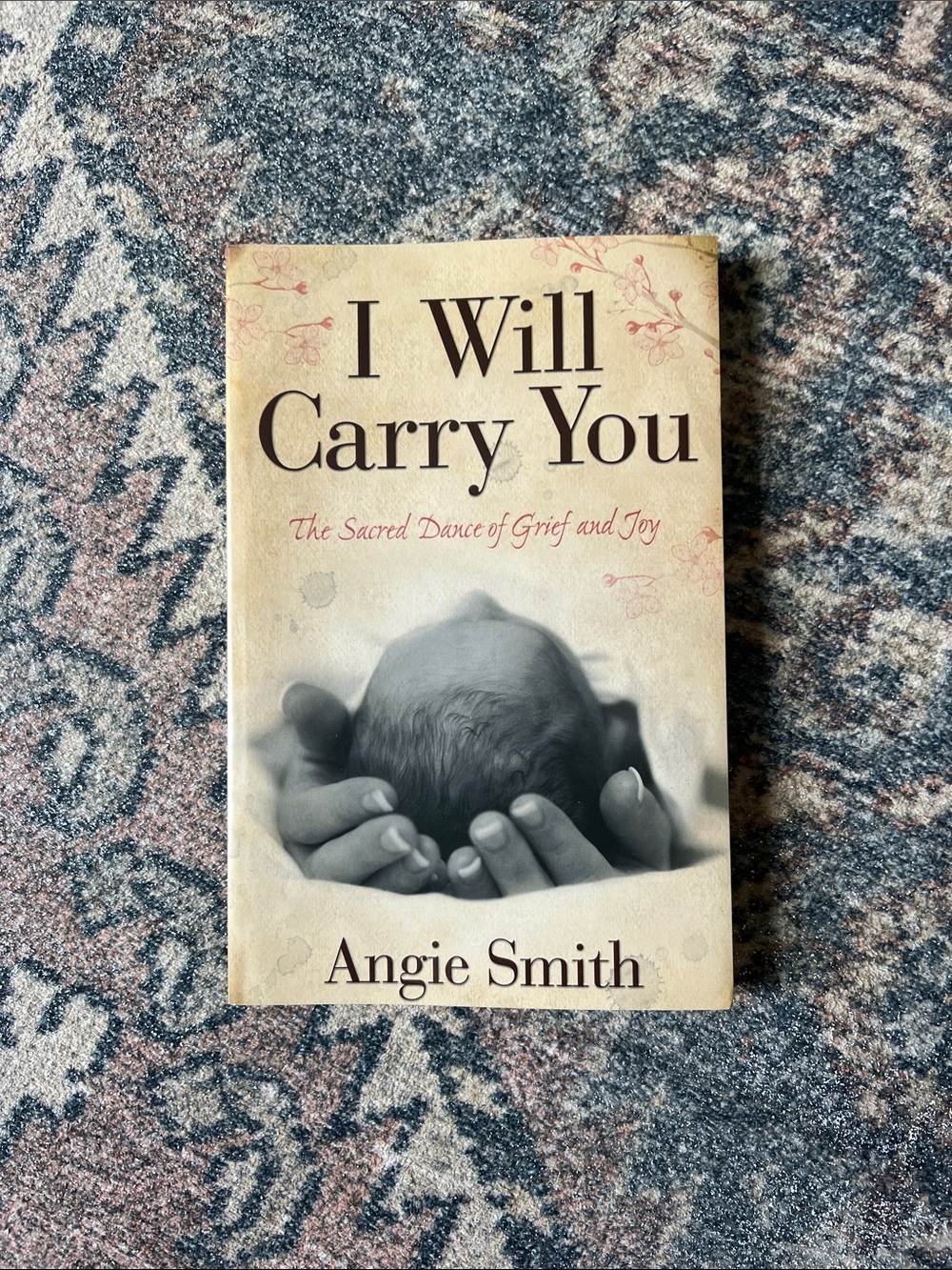 I Will Carry You Angie Smith Beige Paperback Book